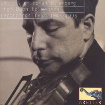 Album Roman Totenberg: The Art Of. From Bach To Webern. Recordings From 1943-1996