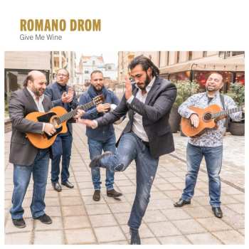 Album Romano Drom: Give Me Wine