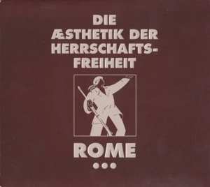 LP/CD Rome: Die Æsthetik Der Herrschaftsfreiheit: Aufgabe / A Cross Of Flowers LTD | NUM