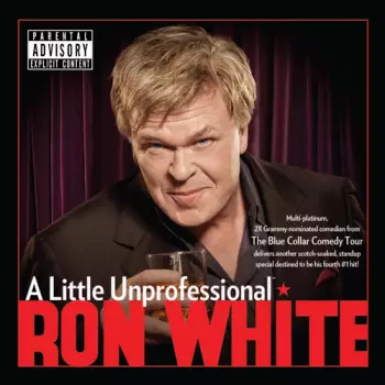Ron White: A Little Unprofessional