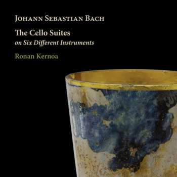 Album Ronan Kernoa: J. S. Bach: The Cello Suites On Six Different