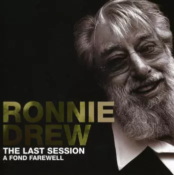 Ronnie Drew: The Last Session (A Fond Farewell)