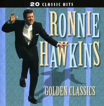 Album Ronnie Hawkins: Golden Classics
