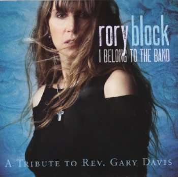 Album Rory Block: I Belong To The Band: A Tribute To Rev. Gary Davis