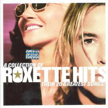 CD Roxette: Hits - A Collection Of Their 20 Greatest Songs