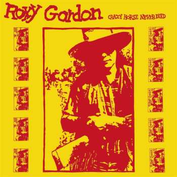 CD Roxy Gordon: Crazy Horse Never Died