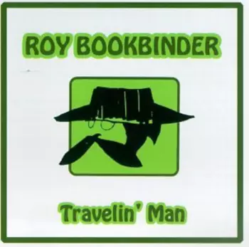 Roy Book Binder: Travelin' Man