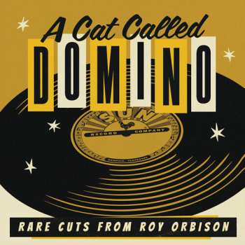 Album Roy Orbison: Cat Called Domino: Rare Cuts From Roy