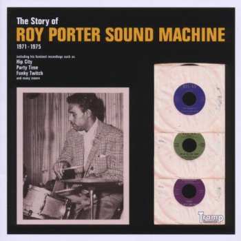 Album Roy Porter Sound Machine: The Story Of Roy Porter Sound Machine 1971-1975
