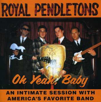 Album The Royal Pendletons: Oh Yeah, Baby