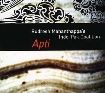 CD Rudresh Mahanthappa's Indo-Pak Coalition: Apti