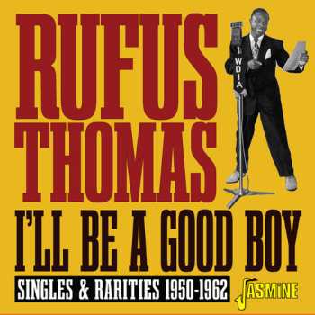 Album Rufus Thomas: I'll Be A Good Boy