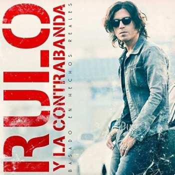 CD Rulo Y La Contrabanda: Basado En Hechos Reales