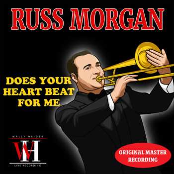 Album Russ Morgan: Does Your Heart Beat For Me?