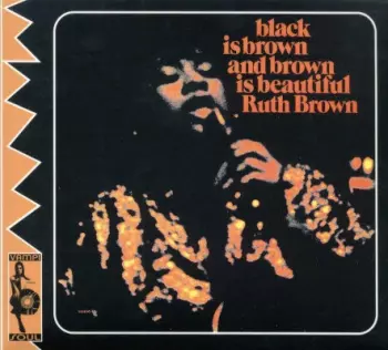 Ruth Brown: Black Is Brown And Brown Is Beautiful