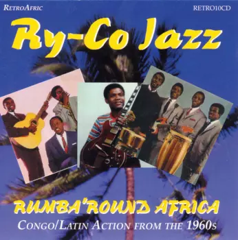 Rumba'round Africa (Congo/Latin Action From The 1960s)