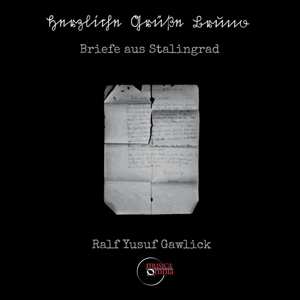 Album R.y. Gawlick: Briefe Aus Stalingrad