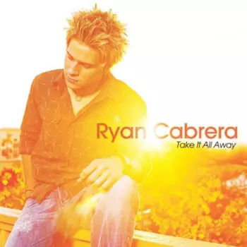 Ryan Cabrera: Take It All Away