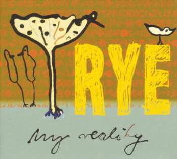 CD Rye: My Reality
