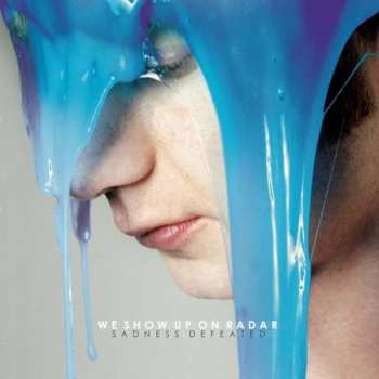 LP We Show Up On Radar: Sadness Defeated