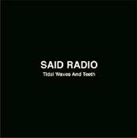 CD Said Radio: Tidal Waves And Teeth