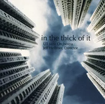 Sailors / Santiago / University Of Texas Jazz Orch: In The Thick Of It