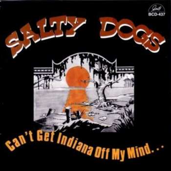 CD The Salty Dogs: Can't Get Indiana Off My Mind