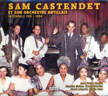 Album Sam Castendet Et Son Orchestre Antillais: Intégrale 1951 - 1954