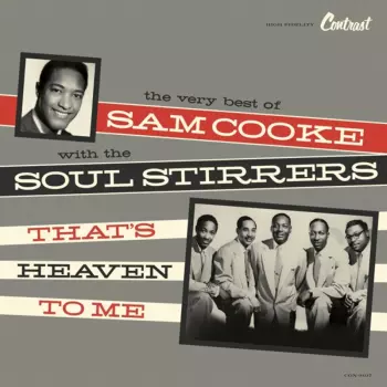 Sam Cooke & The Soul Stirrers: That's Heaven To Me: The Very Best Of Sam Cooke & The Soul Stirrers