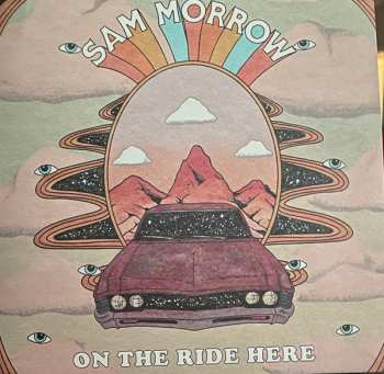 LP Sam Morrow: On The Ride Here CLR