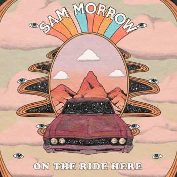 CD Sam Morrow: On The Ride Here