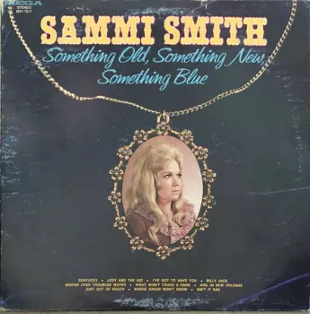 Sammi Smith: Something Old, Something New, Something Blue