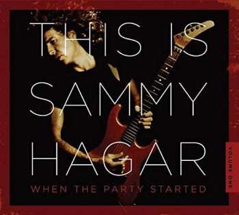 CD Sammy Hagar: This Is Sammy Hagar / When The Party Started / Volume 1