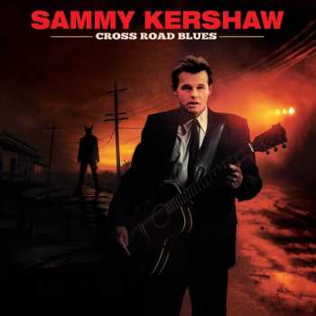 CD Sammy Kershaw: Cross Road Blues