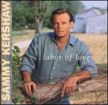 Album Sammy Kershaw: Labor Of Love