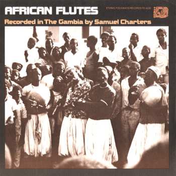 Album Samuel B. Charters: African Flutes (Recorded In The Gambia)