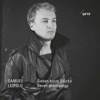 Album Samuel Leipold: Sieben Kurze Stücke = Seven Short Songs