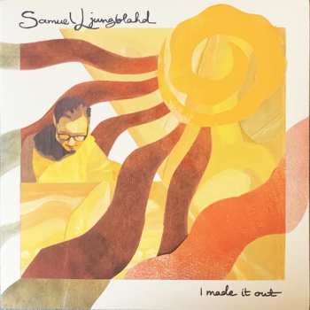 Album Samuel Ljungblahd: I Made It Out