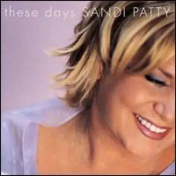 Sandi Patty: These Days