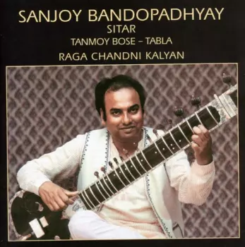 Sanjoy Bandopadhyay: Raga Chandni Kalyan