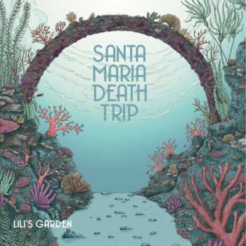 Album Santa Maria Death Trip: Lili's Garden