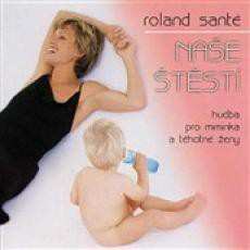 Album Sante Roland: Naše štěstí