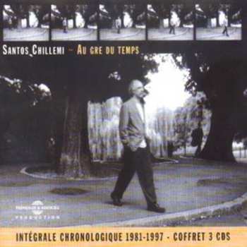 Album Santos Chillemi: Au Gré Du Temps - Intégrale Chronologique 1981 - 1997