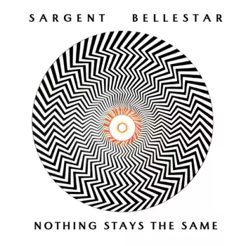 Sargent Bellestar: Nothing Stays The Same