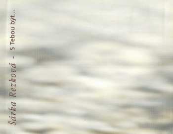 CD Šárka Rezková: S Tebou Být...