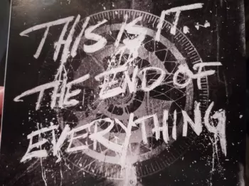 This Is It...The End Of Everything