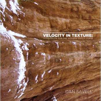 CD Savell,dan: Velocity In Texture: Percussion For The Modern Dan