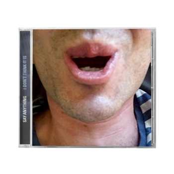 CD Say Anything: I Don't Think It Is
