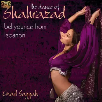 Dance Of Shahrazad: Bellydance From Lebanon