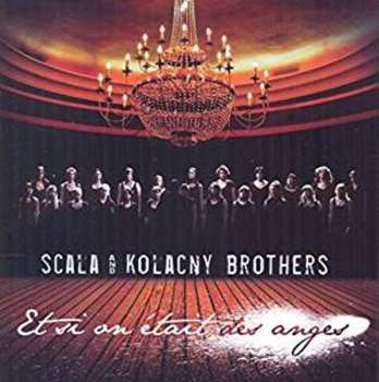 Album Scala & Kolacny Brothers: Et Si On Était Des Anges